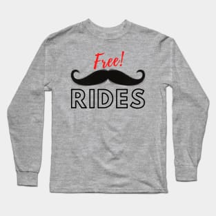 Free Moustache Rides! Long Sleeve T-Shirt